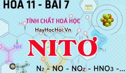 Tính chất hoá học, cấu tạo phân tử của Nitơ N2 và bài tập - Hoá 11 bài 7
